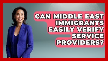 Can Middle East Immigrants Easily Verify Service Providers? - Middle East Migraters