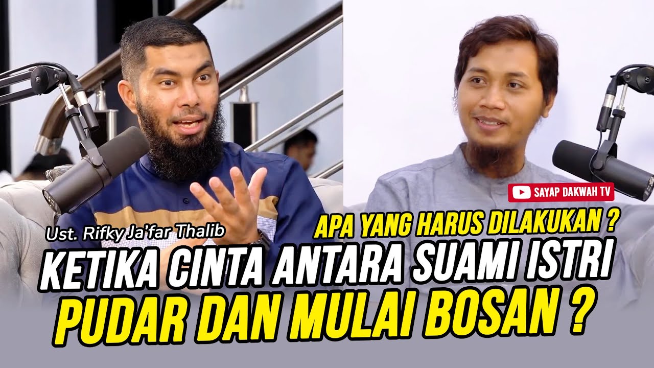 🔴KETIKA CINTA SUAMI ISTRI PUDAR DAN MULAI BOSAN❗ APA YANG HARUS DILAKUKAN? - Ust.Rifky Ja'far Thalib