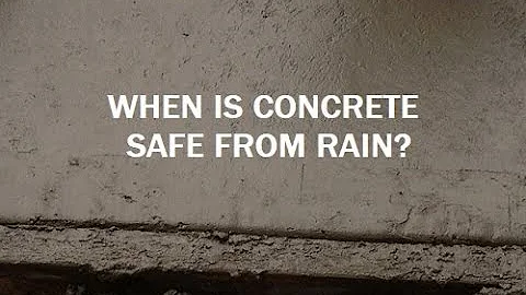When is concrete safe from rain?