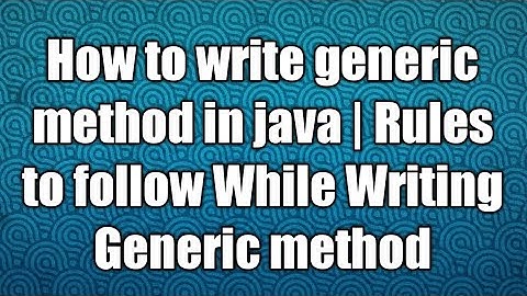 How to write generic method in java | Rules to follow While Writing Generic method