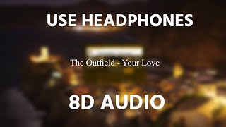 The Outfield - Your Love | 8D AUDIO 🎧