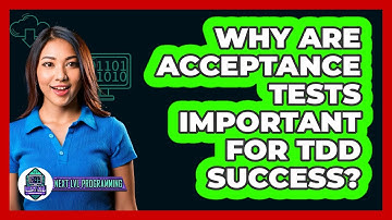 Why Are Acceptance Tests Important For TDD Success? - Next LVL Programming