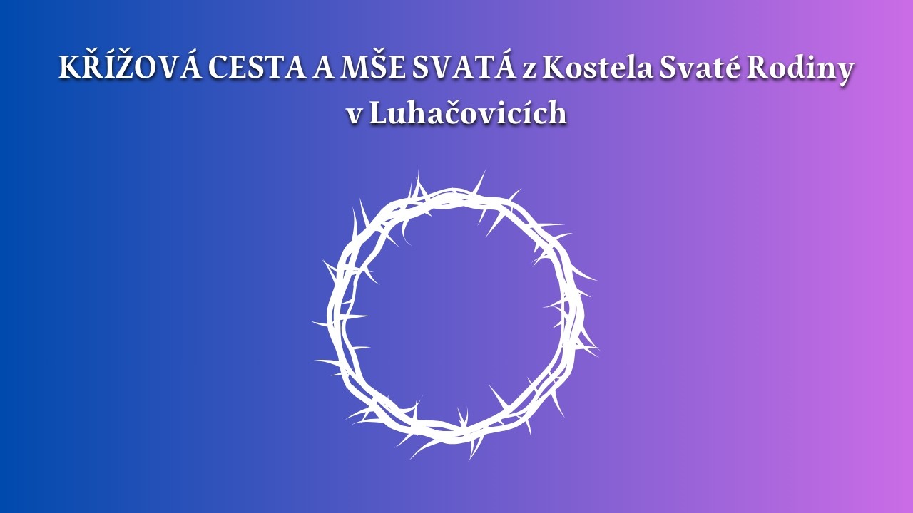 2. neděle postní, 1. 3. 2026 — 18:15 (v 17:30 Křížová cesta)