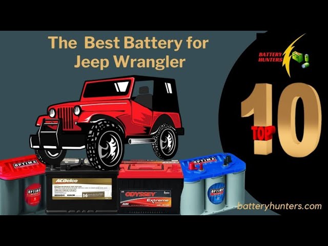 Introducir 57+ imagen best jeep wrangler battery - Thptnganamst.edu.vn