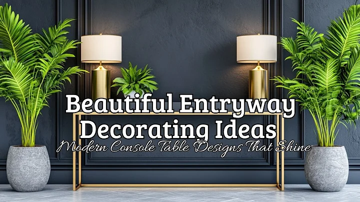 Beautiful Entryway Decorating Ideas: Modern Console Table Designs That Shine