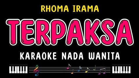 TERPAKSA - Karaoke Nada Wanita [ RHOMA IRAMA ]