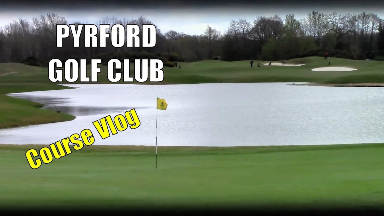 Pyrford Golf Club, Course Vlog YouTube