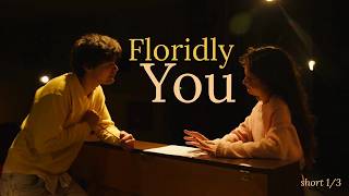 Floridly You - A Romantic Musical Short Film (1/3) screenshot 1