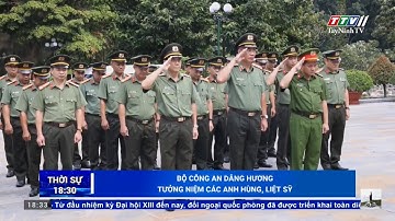 Bộ Công an dâng hương tưởng niệm các anh hùng, liệt sỹ | TAYNINHTVDVC