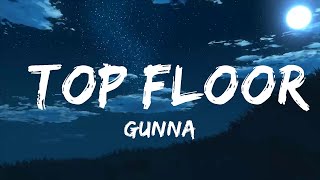 Gunna - TOP FLOOR (Lyrics) ft. Travis Scott  | Music trending