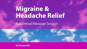 Migraine & Headache Relief - Subliminal Message Session - By Minds in Unison