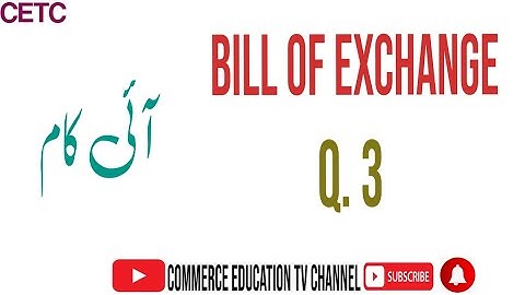 Bill of Exchange / Principles of Accounting/I.Com - Lecture 31