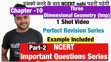 Chapter -11 Three Dimensional Geometry I NCERT Important Questions in One Shot  I Exam 2021