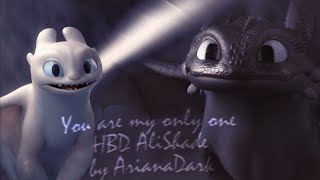 You are my only one//HBD AliShade