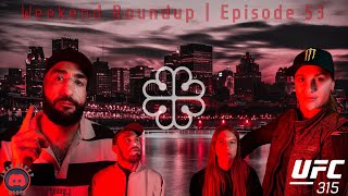 JBR Presents #UFC315: Muhammad vs JDM! | The Weekend Roundup - Ep. 53