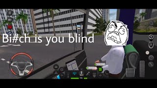Bitch Is You Blind_ Angry Conductor || Bus Simulator Ultimate screenshot 4