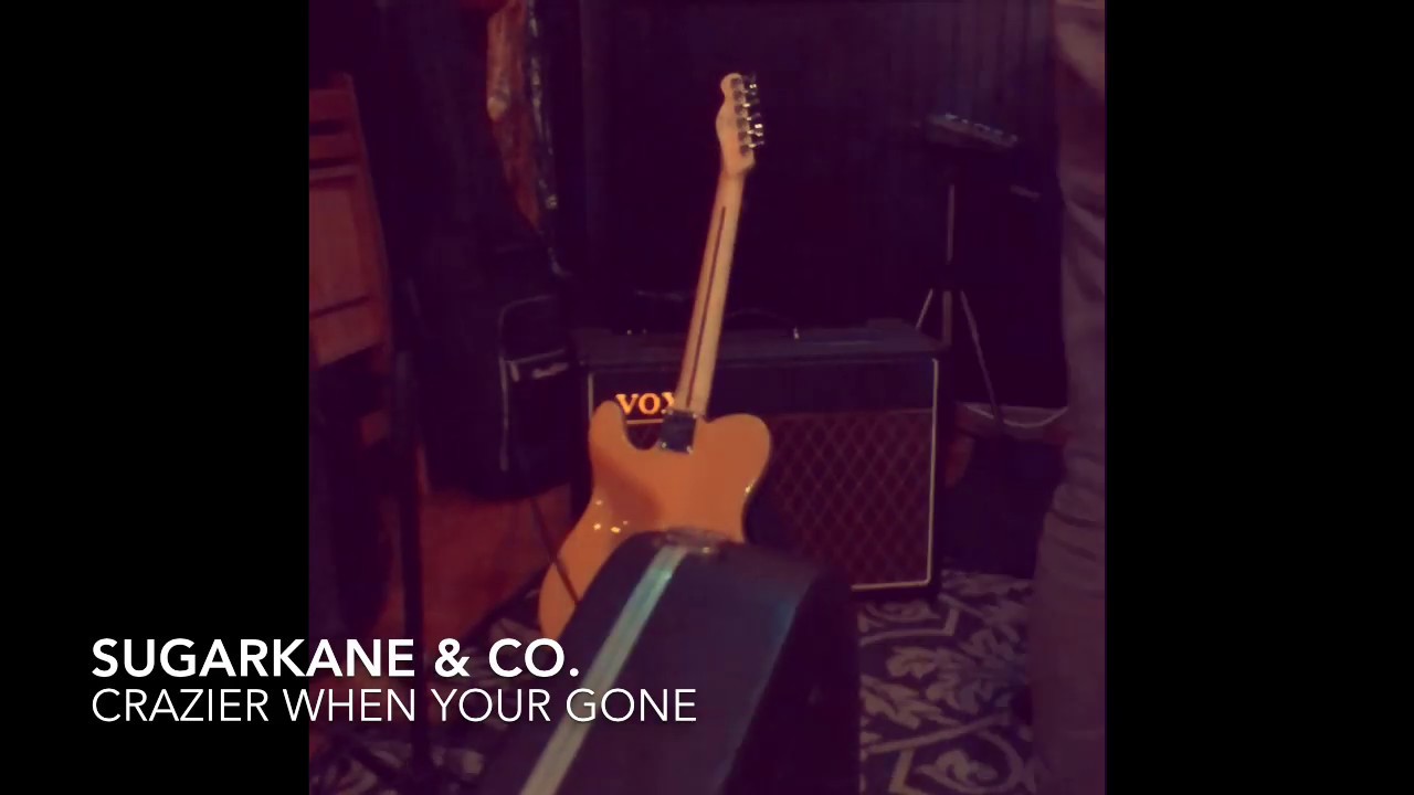 SugarKane & Co Crazier When Your Gone