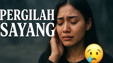 🎧 “Pergilah Sayang” | Lagu Mellow yang Bikin Nangis Dengerin 😭