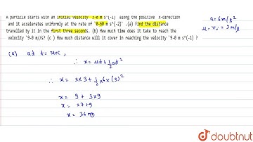 A particle starts with an initial velocity `3.0 m s^(-1)` along the positive `x-`direction and
