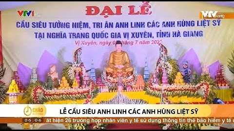 Lễ cầu siêu anh linh các anh hùng liệt sỹ - VTV1 ngày 10/7/2022