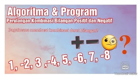 Algoritma & Program Perulangan Kombinasi Bilangan Positif dan Negatif Menggunakan Dev C++