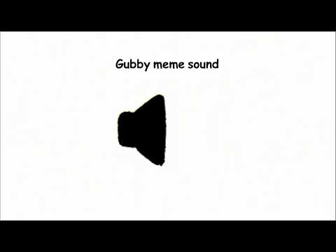 Gubby  meme sound
