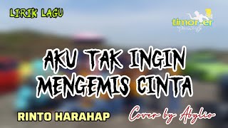 AKU TAK INGIN MENGEMIS CINTA [RINTO HARAHAP] #nostalgia #cover #abylio #liriklagu #lagukenangan