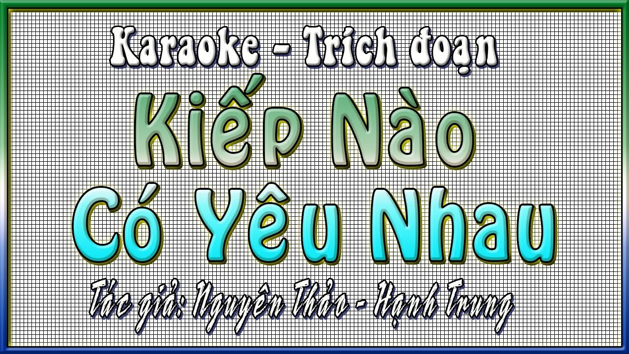 KARAOKE - KIẾP NÀO CÓ YÊU NHAU P2 ( THIẾU KÉP )