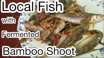 Local fish with fermented bamboo shoot | Naga Kitchen