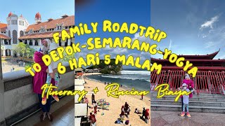 FAMILY ROAD TRIP TO DEPOK-SEMARANG-JOGJA 6 HARI 5 MALAM, LENGKAP DENGAN ITINERARY   RINCIAN BIAYA