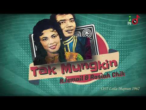 TAK MUNGKIN - R.Ismail \u0026 Rosiah Chik | Nordin Ahmad | Latifah Omar | OST \