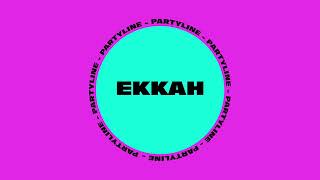 Ekkah - Partyline