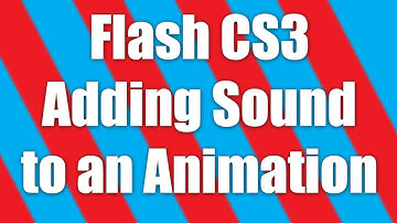 Flash CS3 Sound and Animation