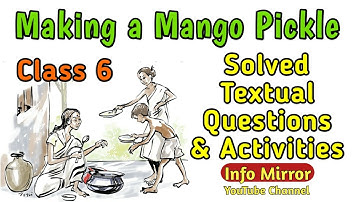 Making a Mango Pickle || Solved Textual Questions and Activities || Class 6 || ENGLISH