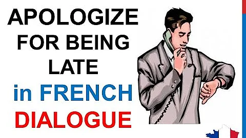 French Lesson 79 - Apologizing for being late S'excuser Dialogue Conversation on the phone + English - DayDayNews