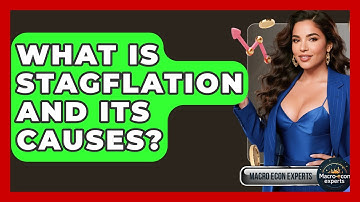 What Is Stagflation And Its Causes? - Macroecon Experts