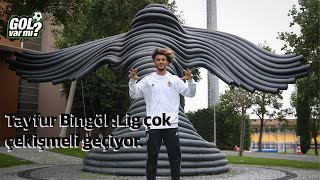 Tayfur Bingöl: Lig Çok Çekişmeli Geçiyor.