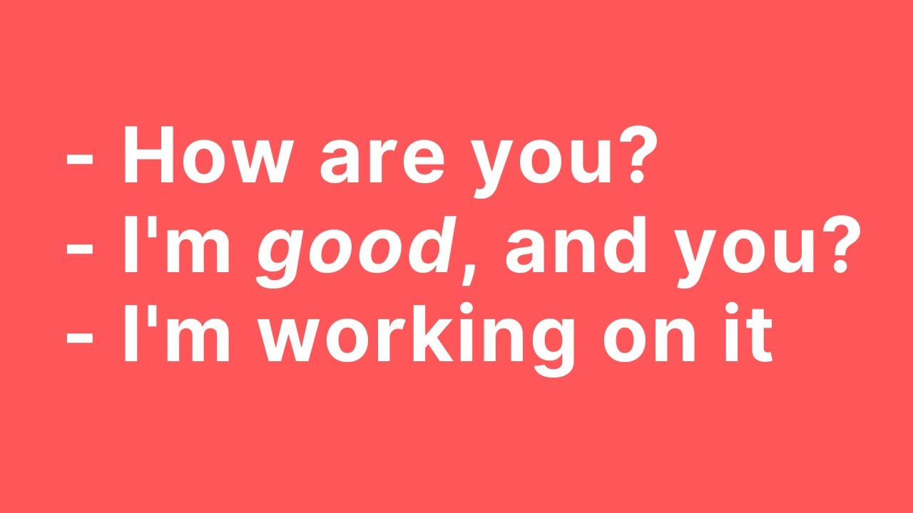  I Am Good I Am Well How Are You 