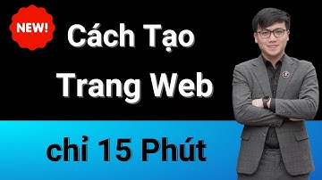 Cách Tạo Một Trang Web Trong 15 Phút - Đơn Giản và Dễ Dàng