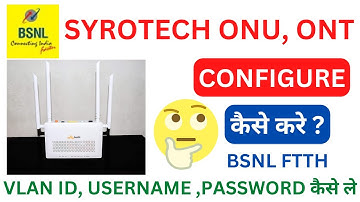 Syrotech Router Configuration || How To Configure BSNL FTTH ONU/ONT Router/Modem (2022) [in Hindi]