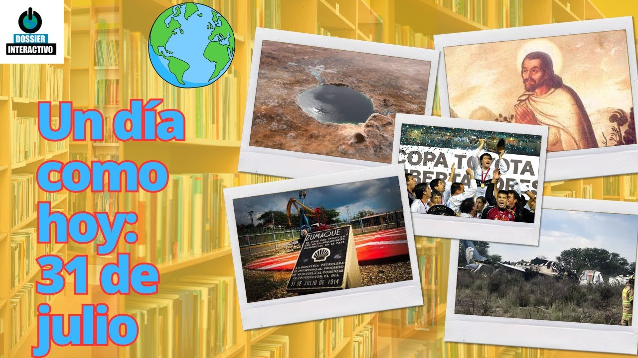 Un día como hoy: 31 de julio #efemérides #undíacomohoy - YouTube