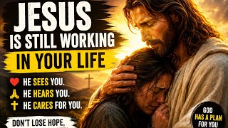 Jesus ✝️Is Still Working In Your Life | Morning Devotional Message