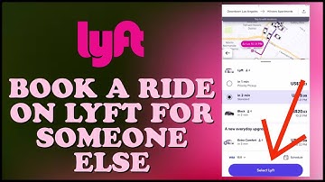 How to Book a Lyft For Someone Else 2024?