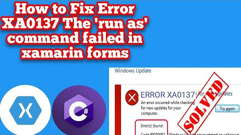 How to Fix Error XA0137 The 'run as' command failed in xamarin forms visual studio