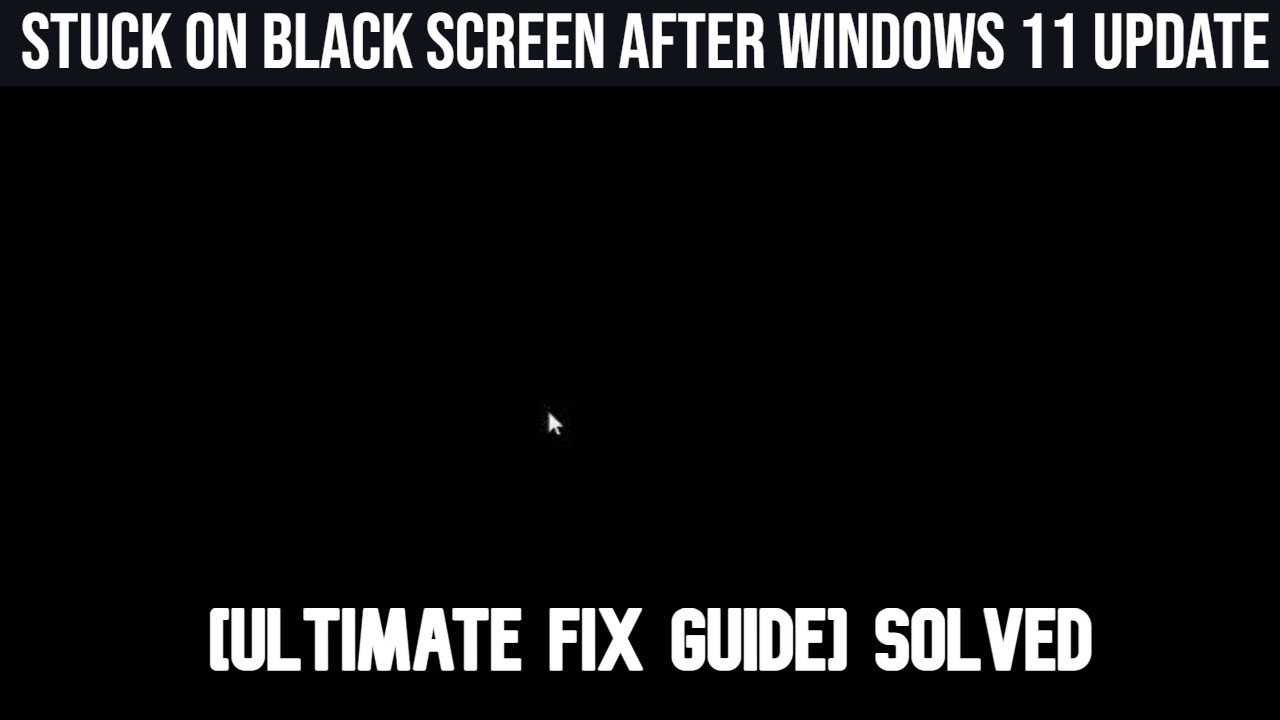 How to [FIX] Black Screen After Windows 11 Update [SOLVED] - YouTube