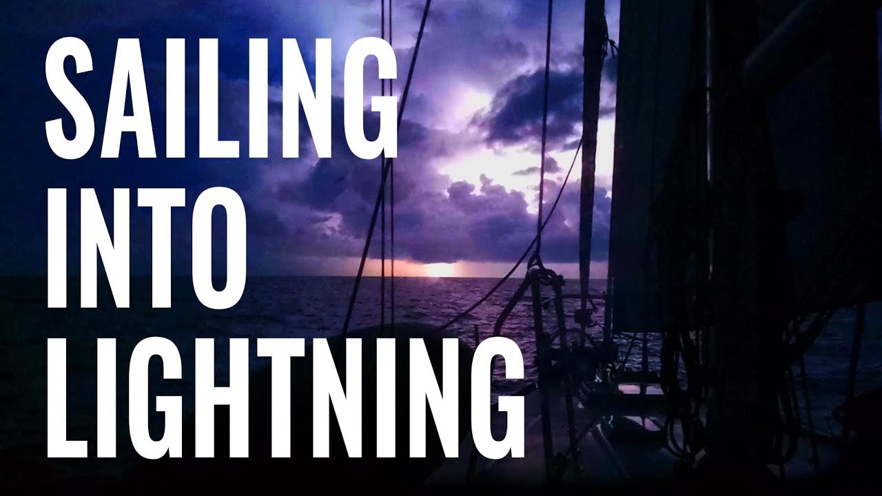 Sailing into lightning is dangerous! Ep 135