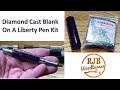 Turning a diamond cast blank for a liberty pen kit