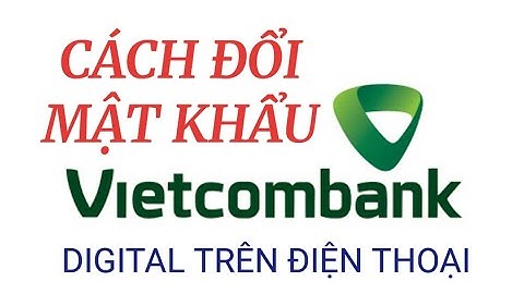 Hướng dẫn đặt lại mật khẩu cho vcb mobile banking