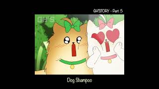 [5] Dog Shampoo🧴 | Gh'story | #Animation #Anime