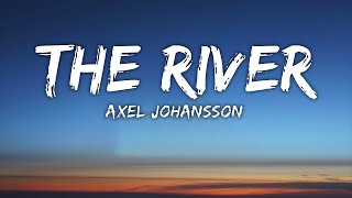 Axel Johansson - The River (Lyrics)